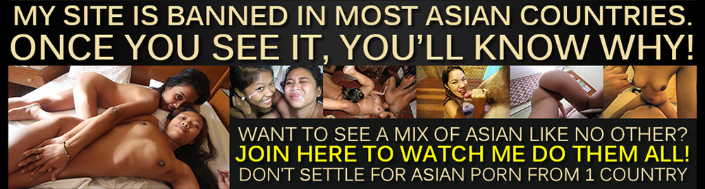 My site is banned in most Asian countries. Once you see it, you'll know why!